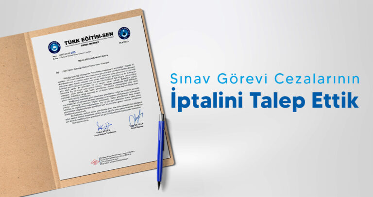 Sınav Görevi Cezalarının İptalini Talep Ettik