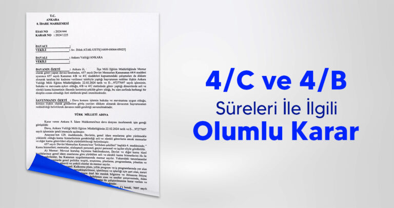 4/C ve 4/B Süreleri İle İlgili Olumlu Karar