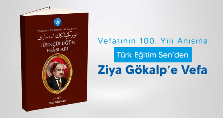 Vefatının 100. Yılı Anısına Türk Eğitim Sen’den Ziya Gökalp’e Vefa