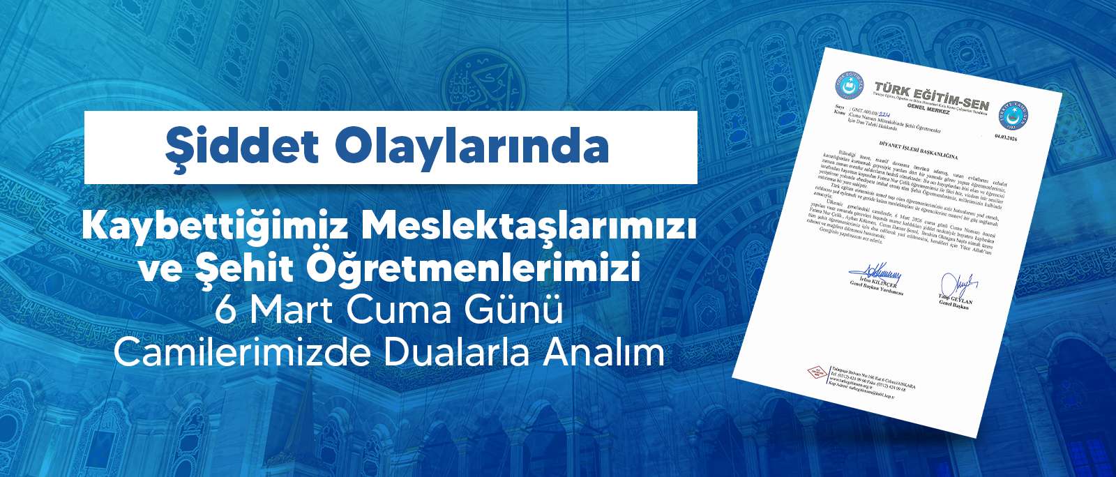 ŞİDDET OLAYLARINDA KAYBETTİĞİMİZ MESLEKTAŞLARIMIZI VE ŞEHİT ÖĞRETMENLERİMİZİ 6 MART CUMA GÜNÜ CAMİLERİMİZDE DUALARLA ANALIM.