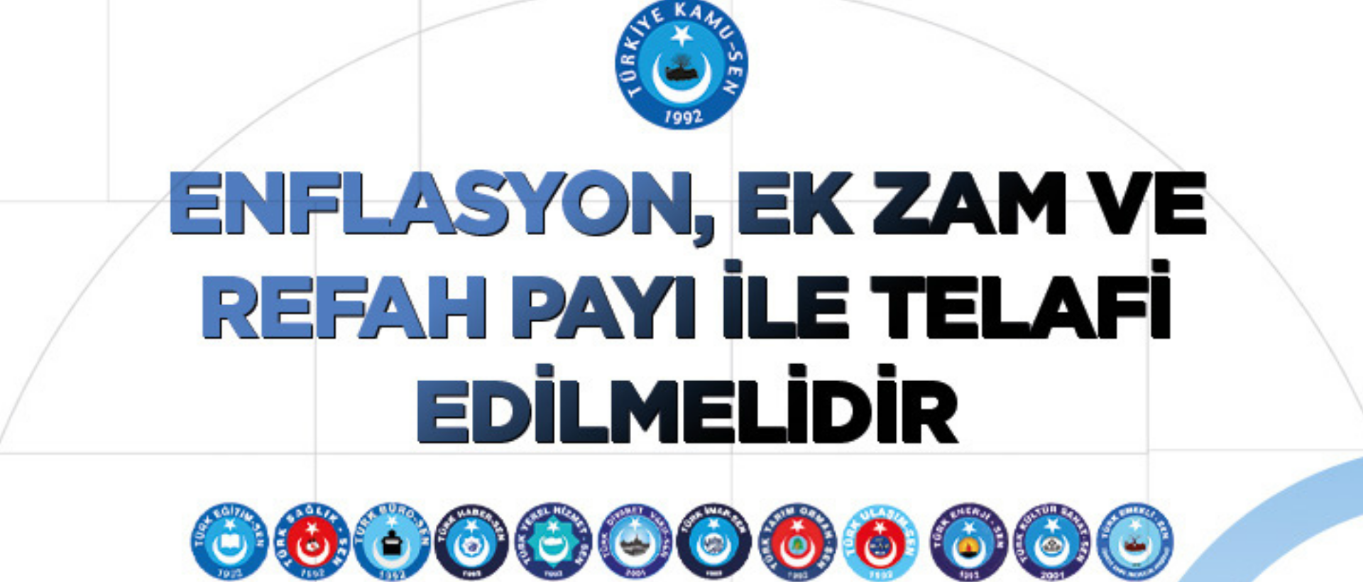 ENFLASYON, EK ZAM VE REFAH PAYI İLE TELAFİ EDİLMELİDİR