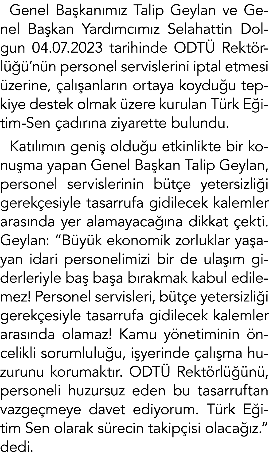 Genel Başkanımız Talip Geylan ve Genel Başkan Yardımcımız  Selahattin Dolgun 04 07 2023 tarihinde ODTÜ Rektörlüğü nün   