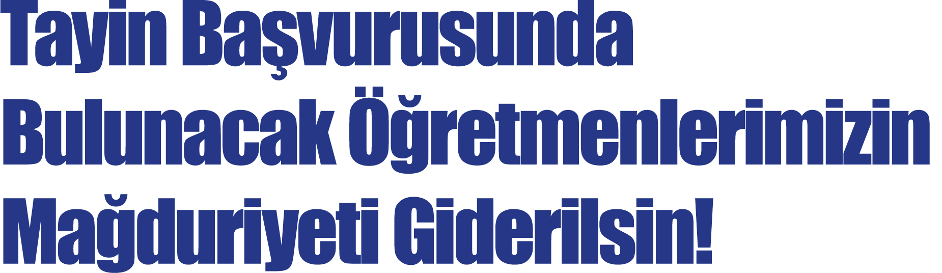 Tayin Başvurusunda Bulunacak Öğretmenlerimizin Mağduriyeti Giderilsin 