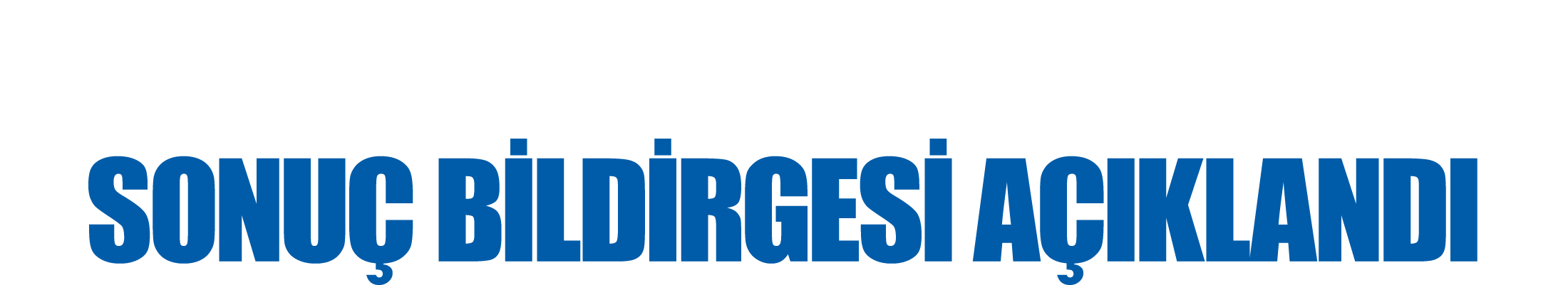 BAŞKANLAR KURULU TOPLANTISI SONUÇ BİLDİRGESİ AÇIKLANDI