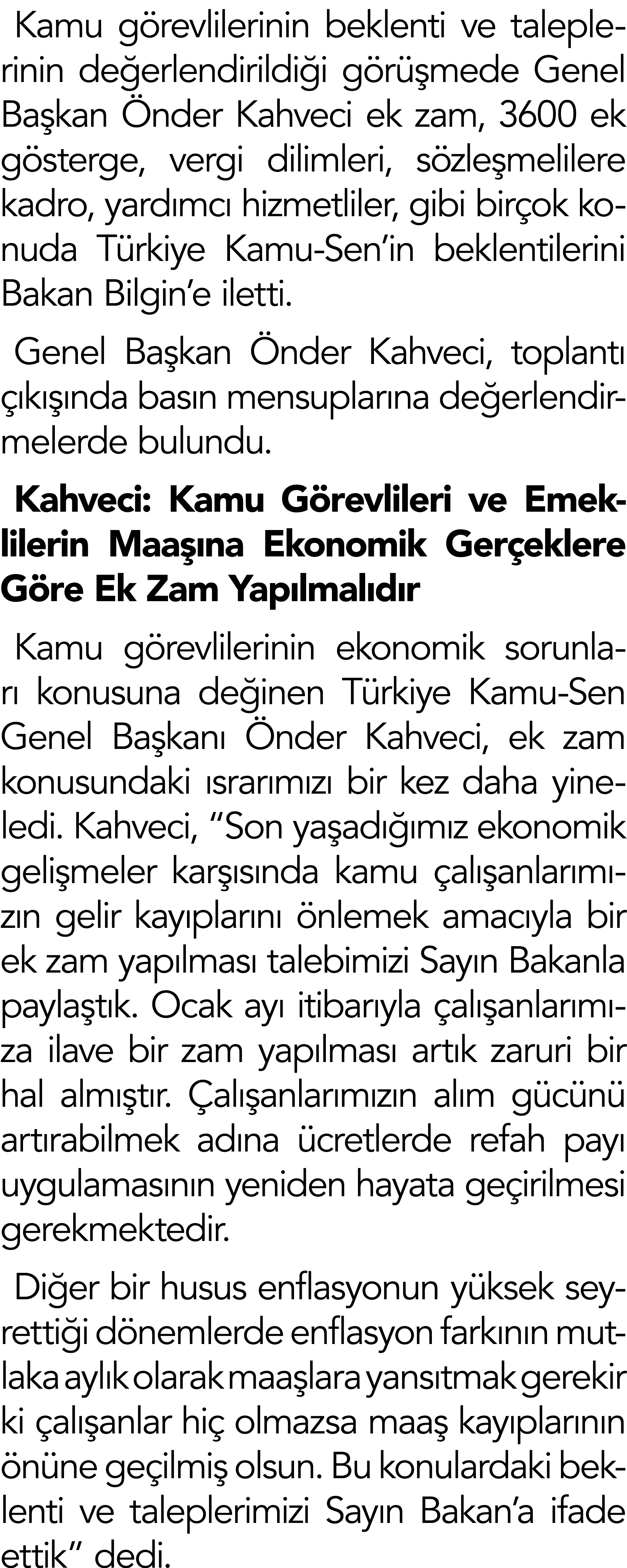 Kamu görevlilerinin beklenti ve taleplerinin değerlendirildiği görüşmede Genel Başkan Önder Kahveci ek zam, 3600 ek g   