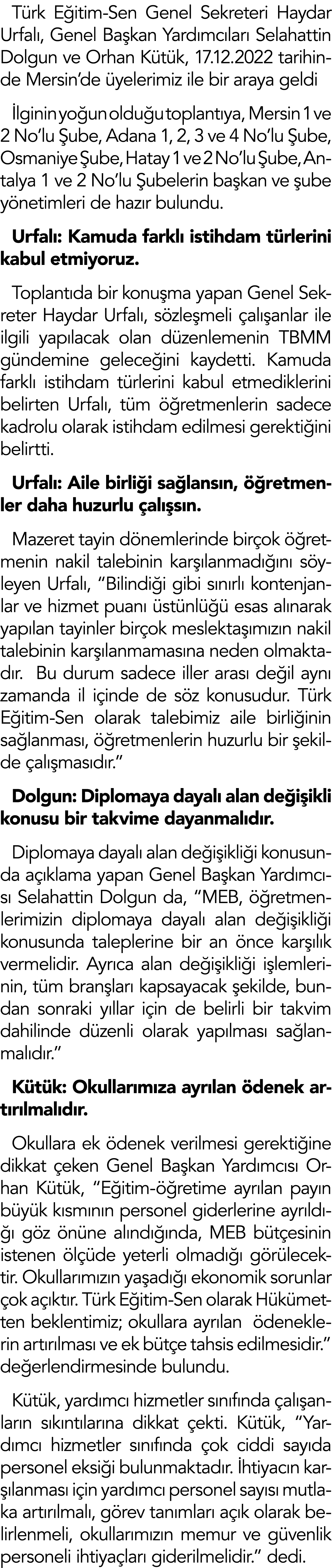 Türk Eğitim-Sen Genel Sekreteri Haydar Urfalı, Genel Başkan Yardımcıları Selahattin Dolgun ve Orhan Kütük, 17 12 2022   