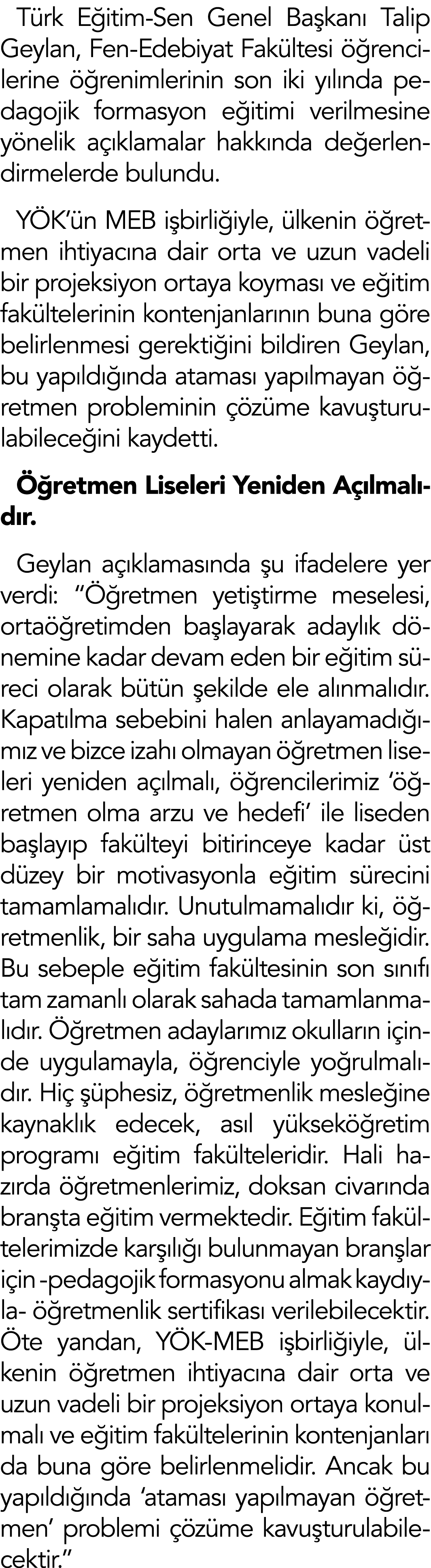 Türk Eğitim-Sen Genel Başkanı Talip Geylan, Fen-Edebiyat Fakültesi öğrencilerine öğrenimlerinin son iki yılında pedag   