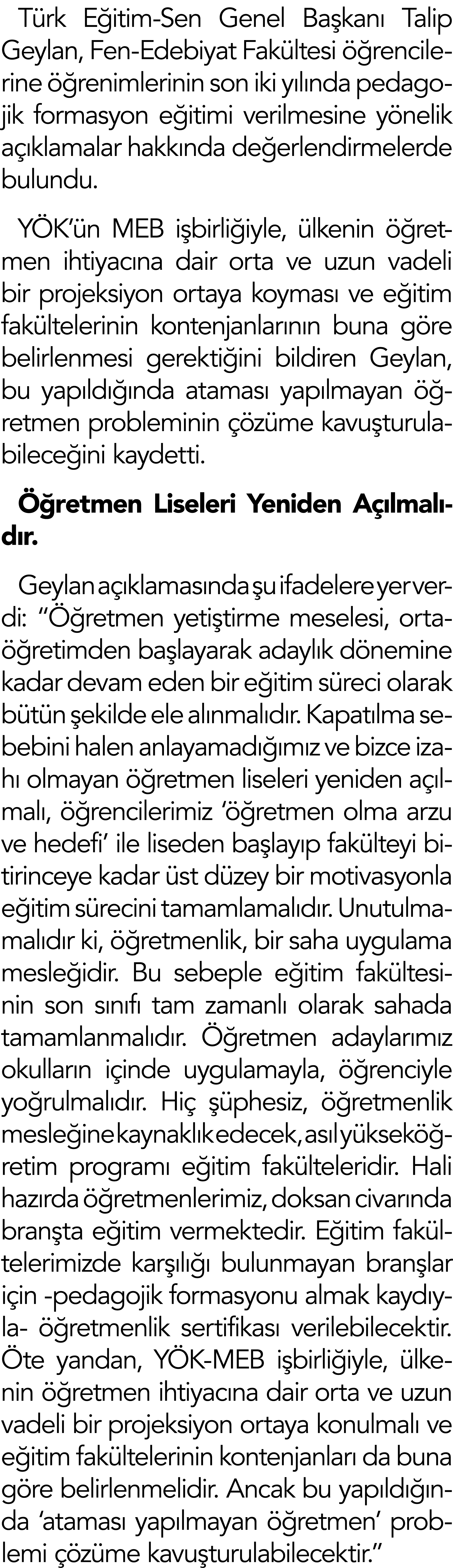 Türk Eğitim-Sen Genel Başkanı Talip Geylan, Fen-Edebiyat Fakültesi öğrencilerine öğrenimlerinin son iki yılında pedag   