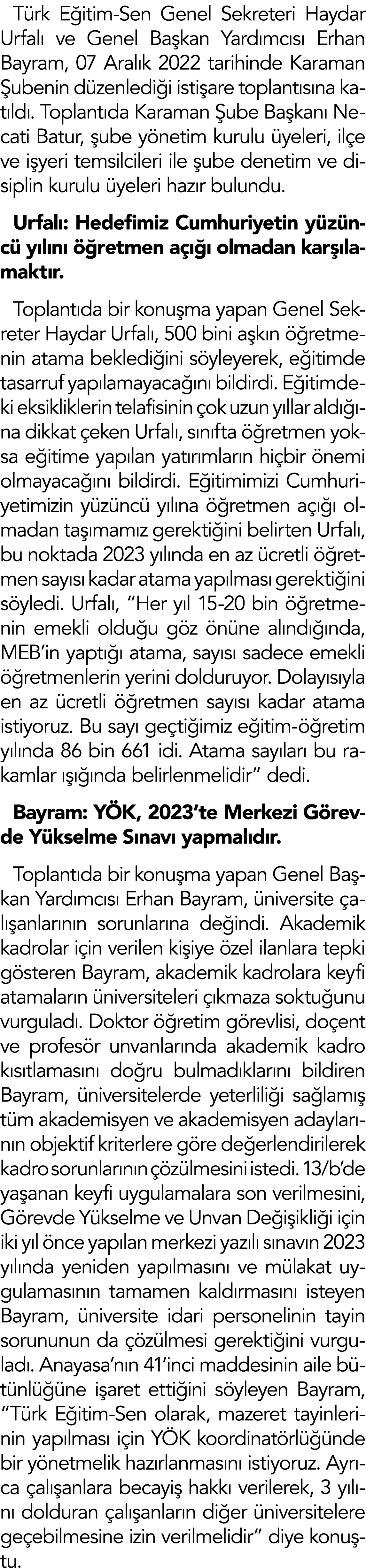 Türk Eğitim-Sen Genel Sekreteri Haydar Urfalı ve Genel Başkan Yardımcısı Erhan Bayram, 07 Aralık 2022 tarihinde Karam   