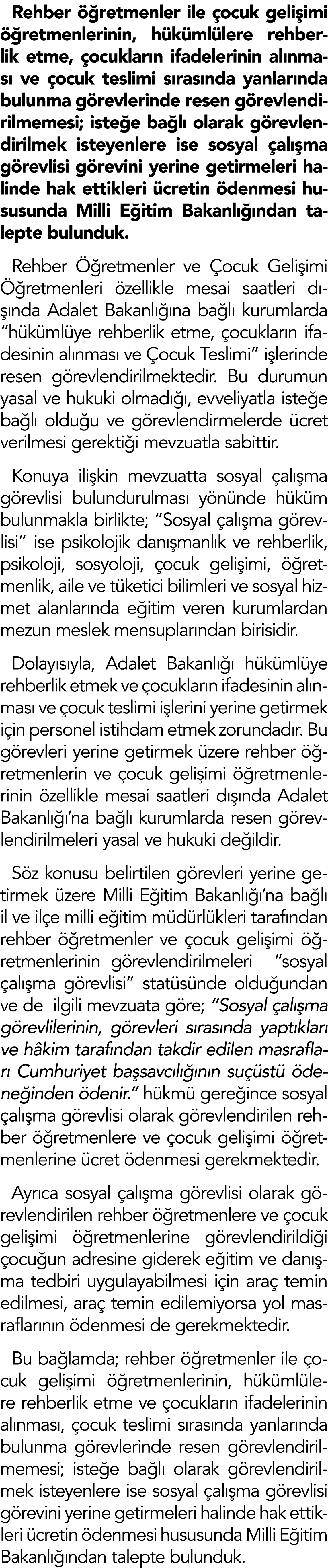 Rehber öğretmenler ile çocuk gelişimi öğretmenlerinin, hükümlülere rehberlik etme, çocukların ifadelerinin alınması v   