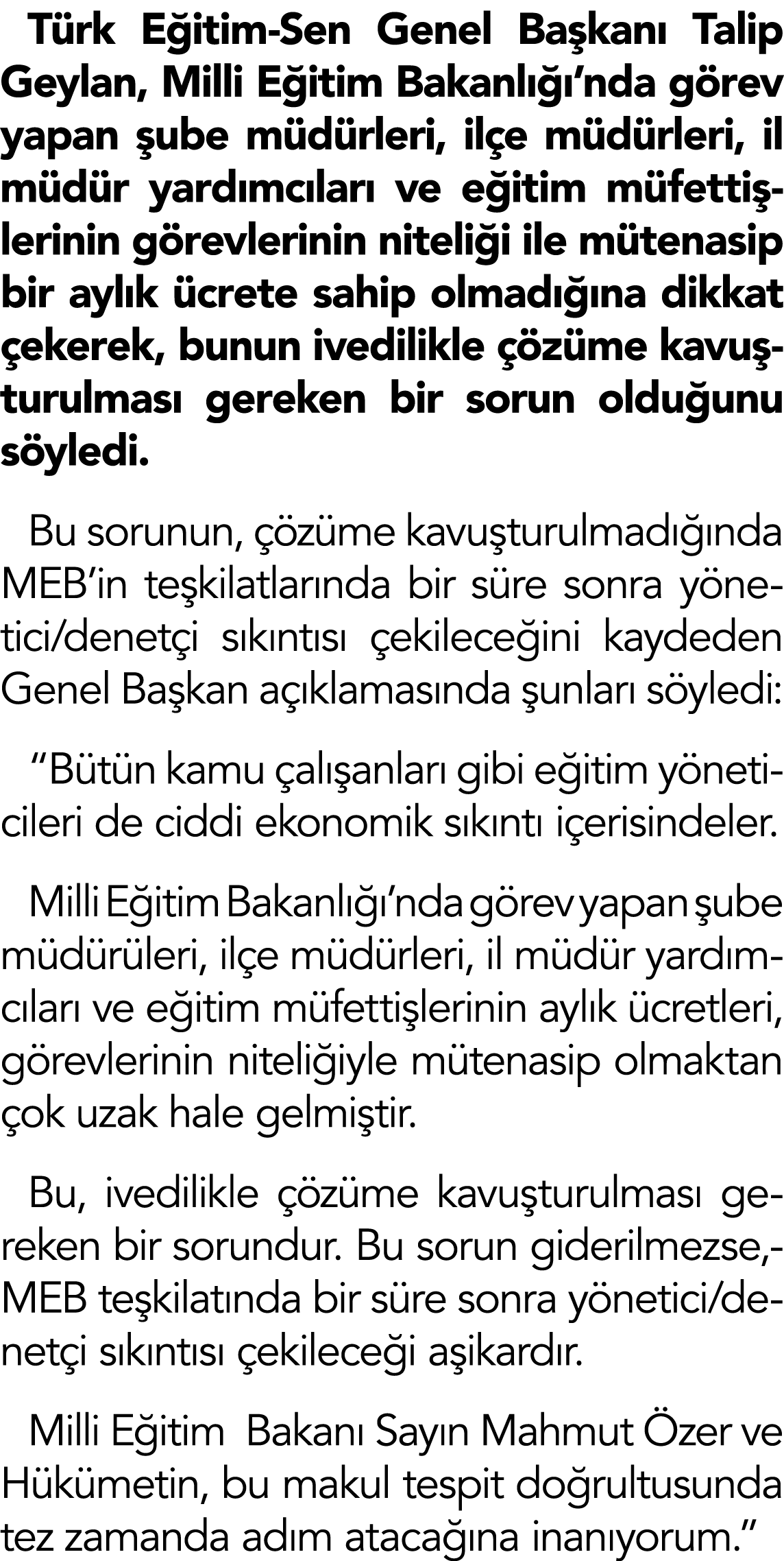 Türk Eğitim-Sen Genel Başkanı Talip Geylan, Milli Eğitim Bakanlığı nda görev yapan şube müdürleri, ilçe müdürleri, il   