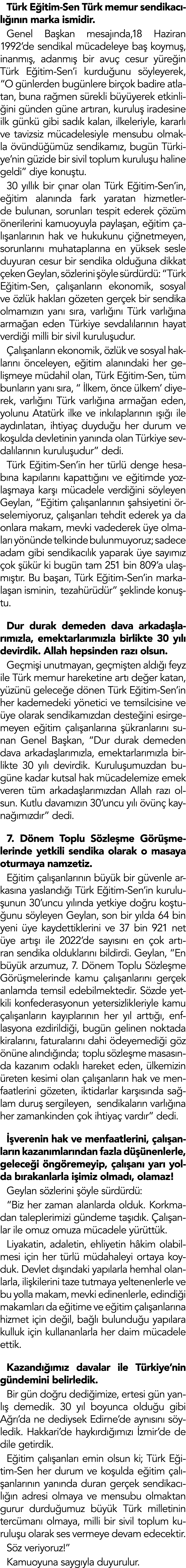 T rk E itim-Sen T rk memur sendikac l  n n marka ismidir. Genel Ba kan mesaj nda,18 Haziran 1992’de sendikal m cadel...