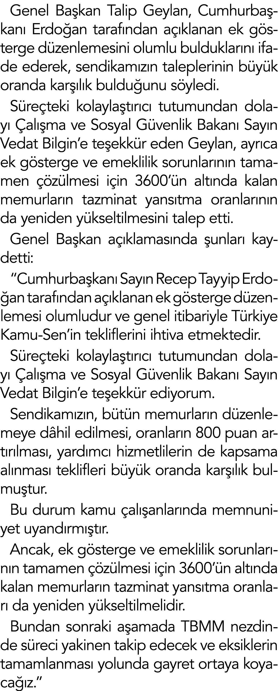 Genel Ba kan Talip Geylan, Cumhurba kan Erdo an taraf ndan a  klanan ek g sterge d zenlemesini olumlu bulduklar n  i...