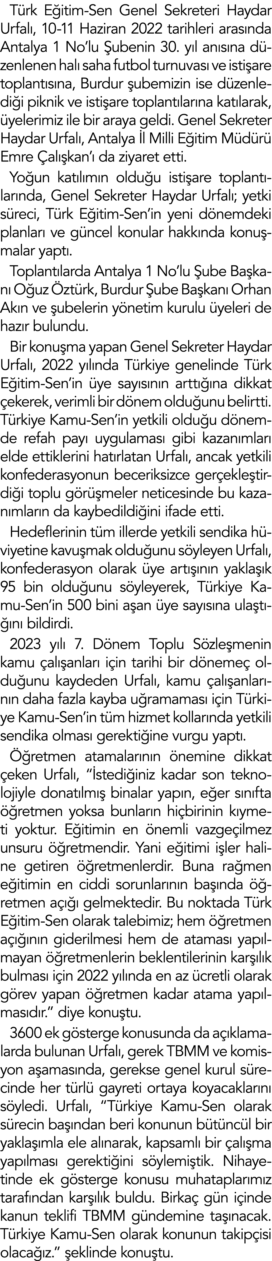 T rk E itim-Sen Genel Sekreteri Haydar Urfal , 10-11 Haziran 2022 tarihleri aras nda Antalya 1 No’lu ubenin 30. y l ...