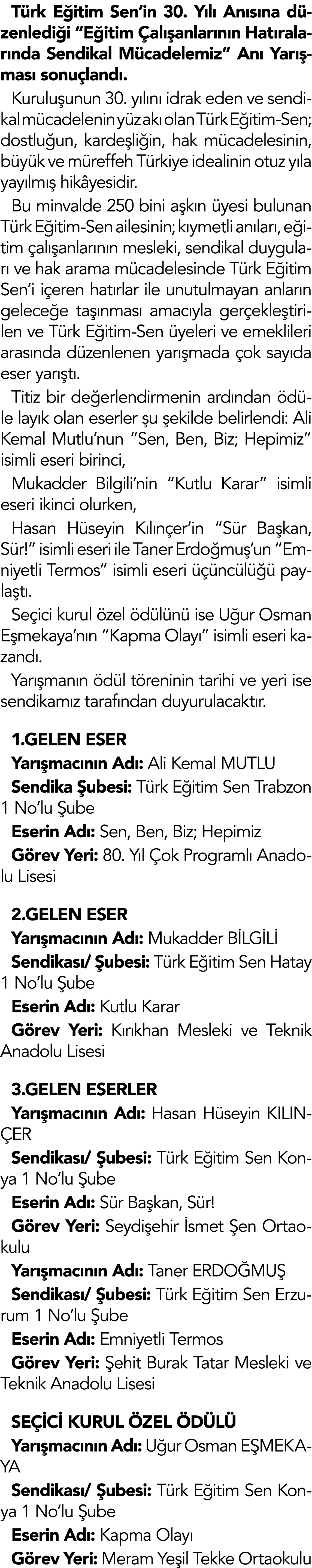 T rk E itim Sen’in 30. Y l An s na d zenledi i “E itim  al  anlar n n Hat ralar nda Sendikal M cadelemiz” An  Yar  m...