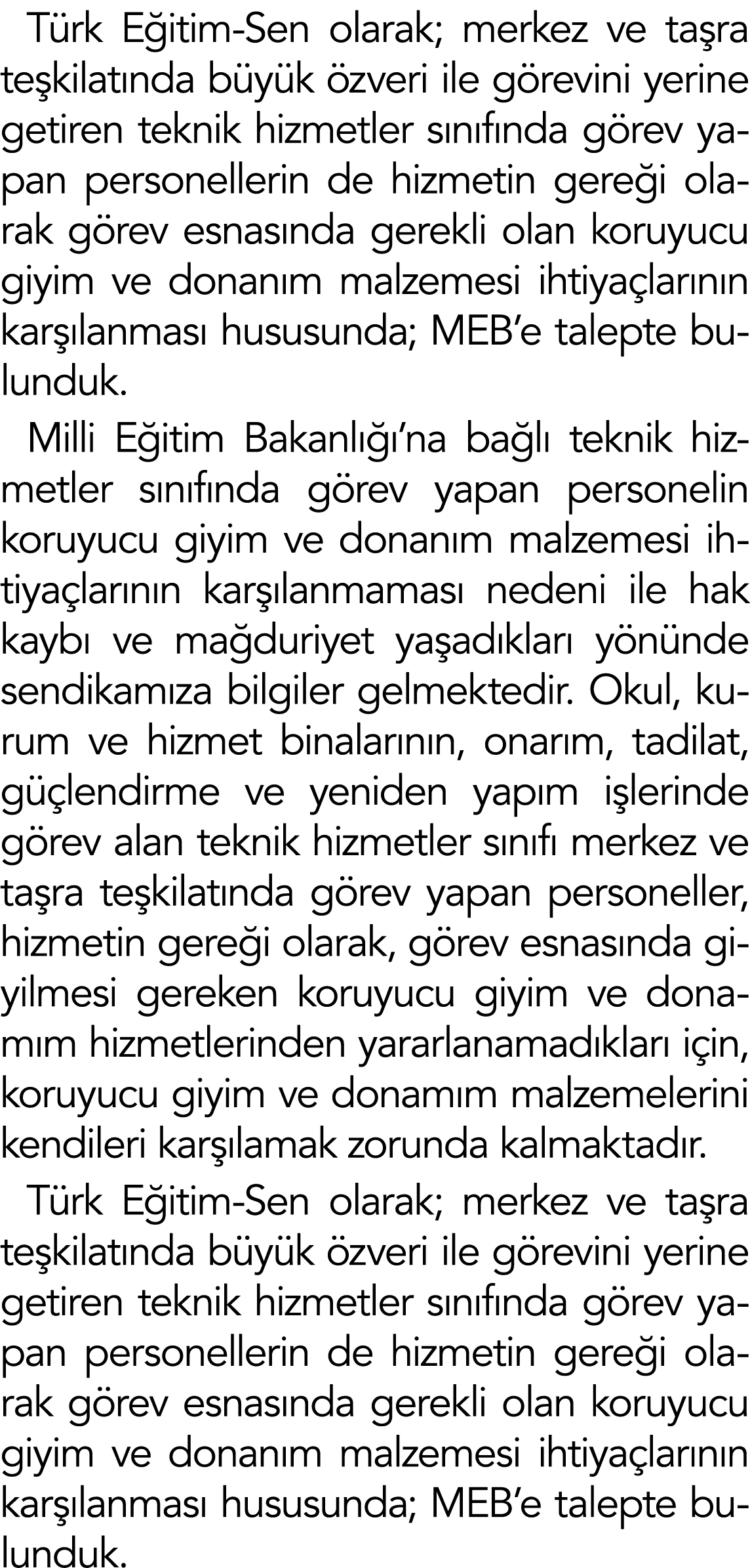 T rk E itim-Sen olarak; merkez ve ta ra te kilat nda b y k zveri ile g revini yerine getiren teknik hizmetler s n f ...