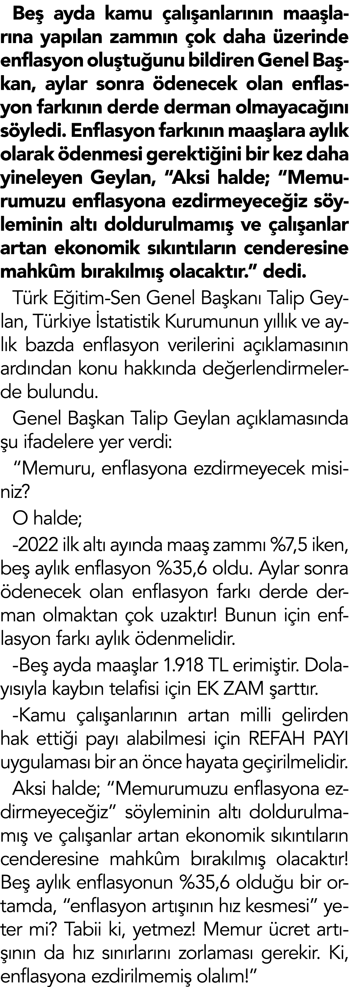 Be ayda kamu  al  anlar n n maa lar na yap lan zamm n  ok daha  zerinde enflasyon olu tu unu bildiren Genel Ba kan, ...