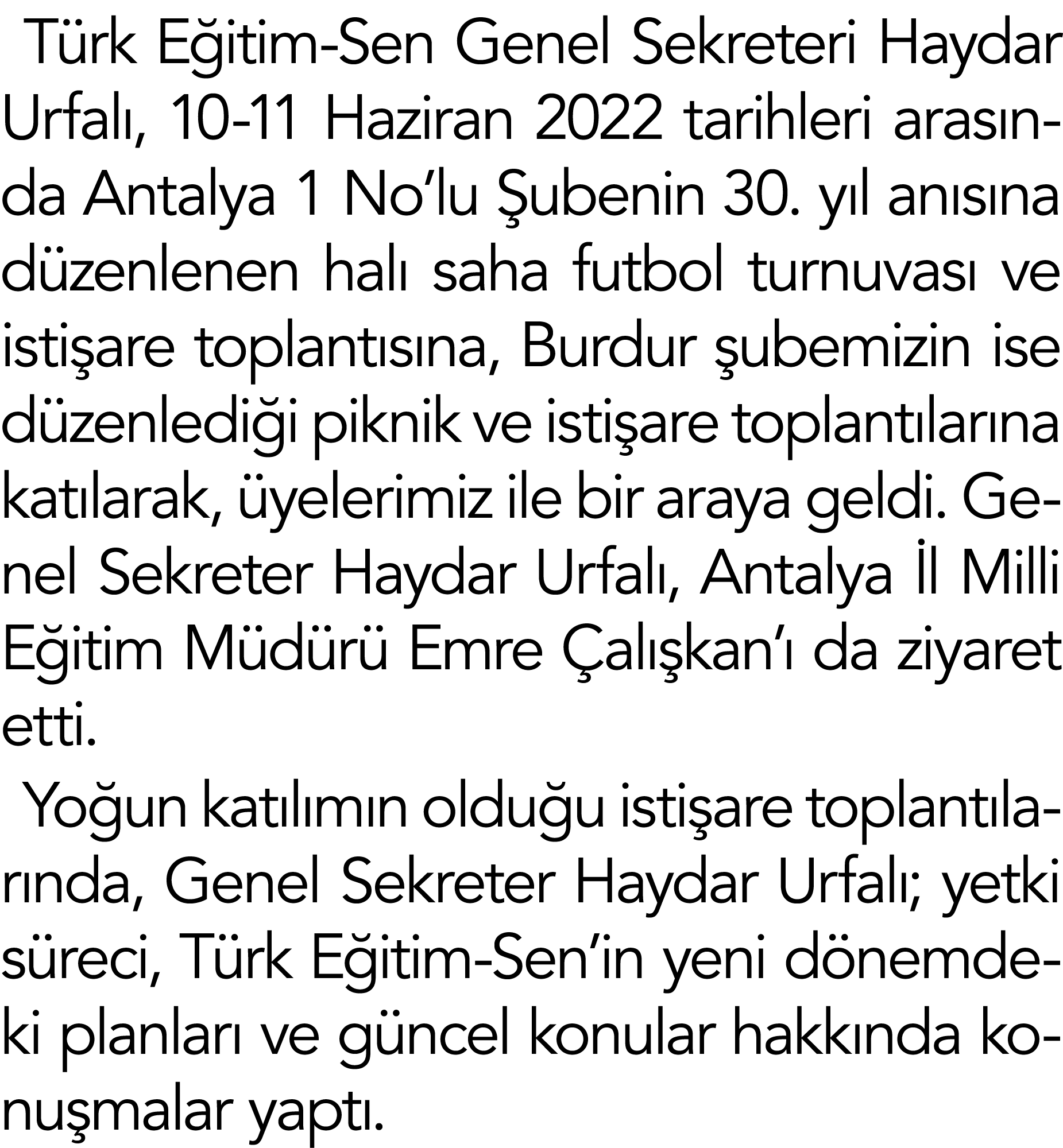 T rk E itim-Sen Genel Sekreteri Haydar Urfal , 10-11 Haziran 2022 tarihleri aras nda Antalya 1 No’lu ubenin 30. y l ...