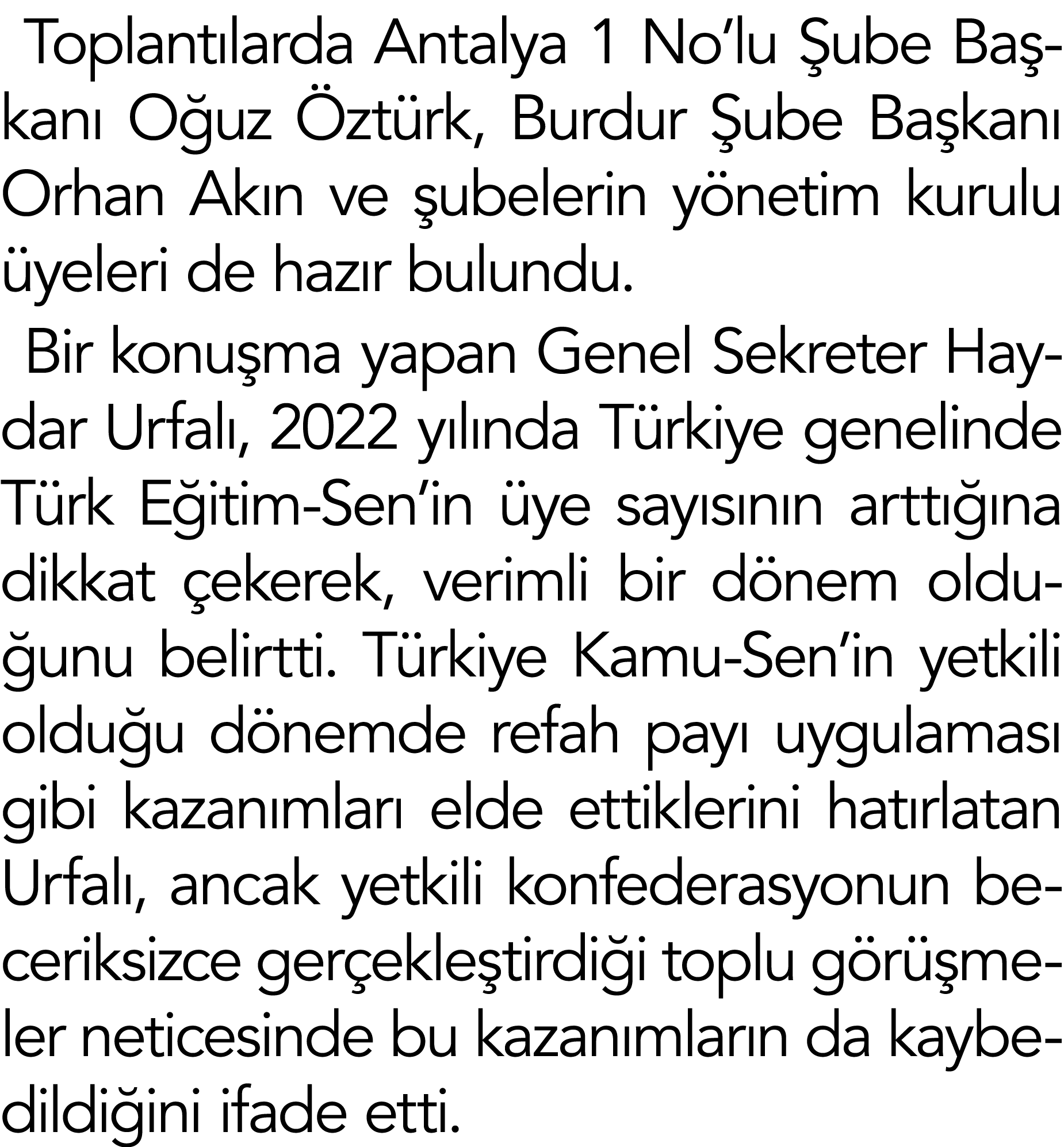 Toplant larda Antalya 1 No’lu ube Ba kan  O uz  zt rk, Burdur  ube Ba kan  Orhan Ak n ve  ubelerin y netim kurulu  y...