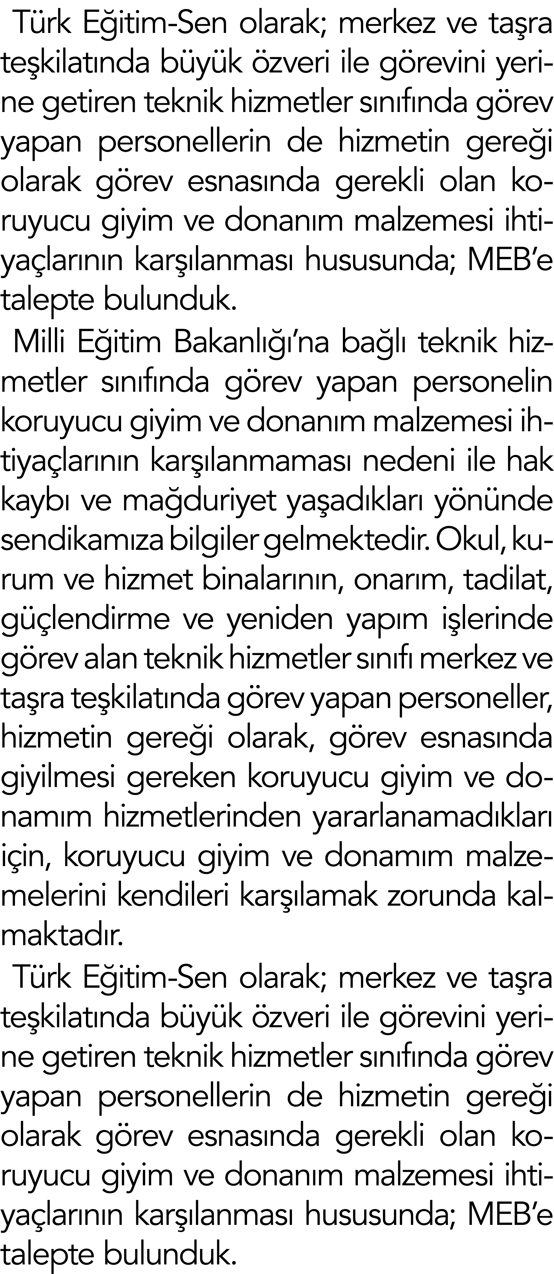 T rk E itim-Sen olarak; merkez ve ta ra te kilat nda b y k zveri ile g revini yerine getiren teknik hizmetler s n f ...