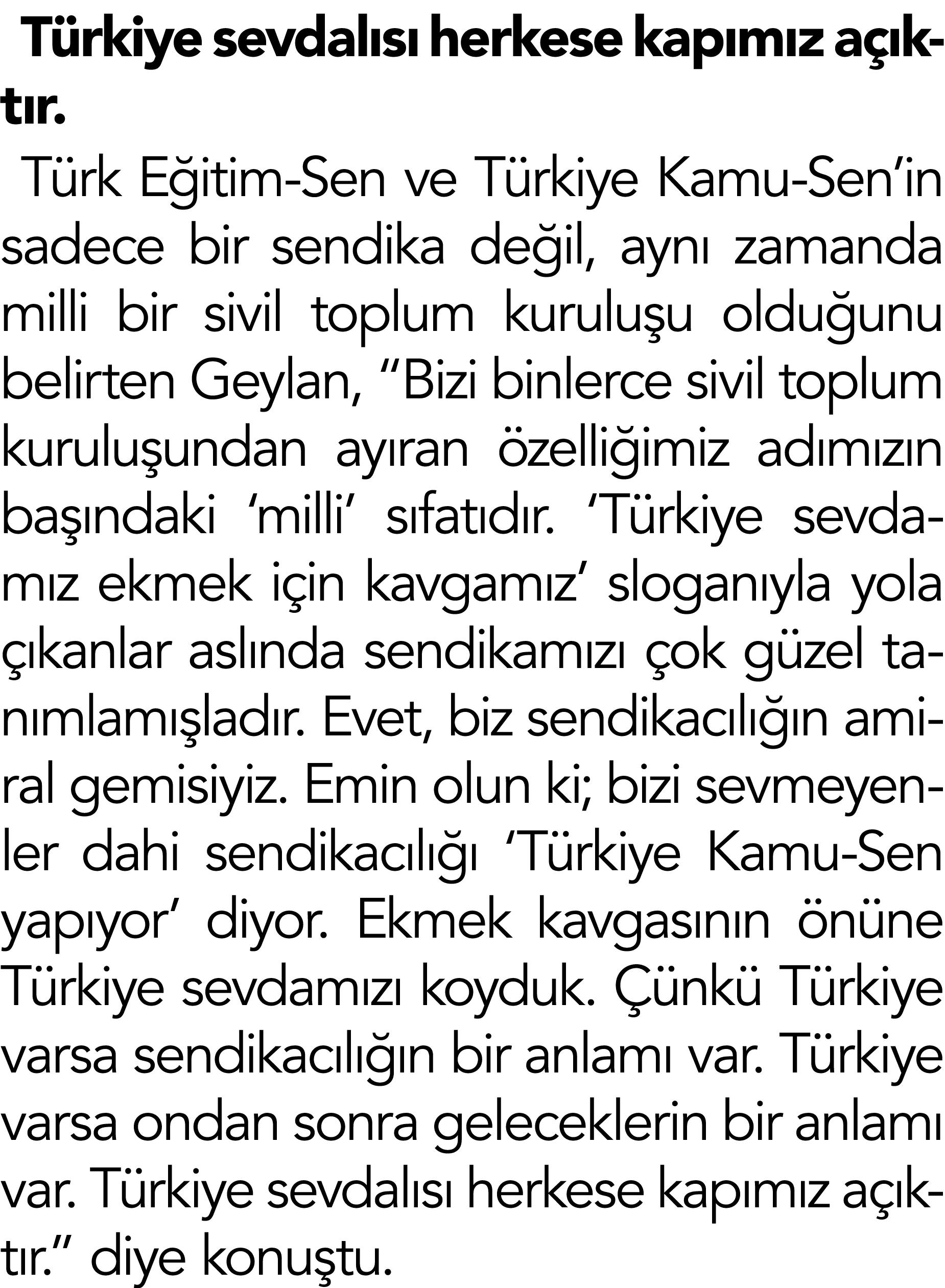 T rkiye sevdal s herkese kap m z a  kt r. T rk E itim-Sen ve T rkiye Kamu-Sen’in sadece bir sendika de il, ayn  zama...