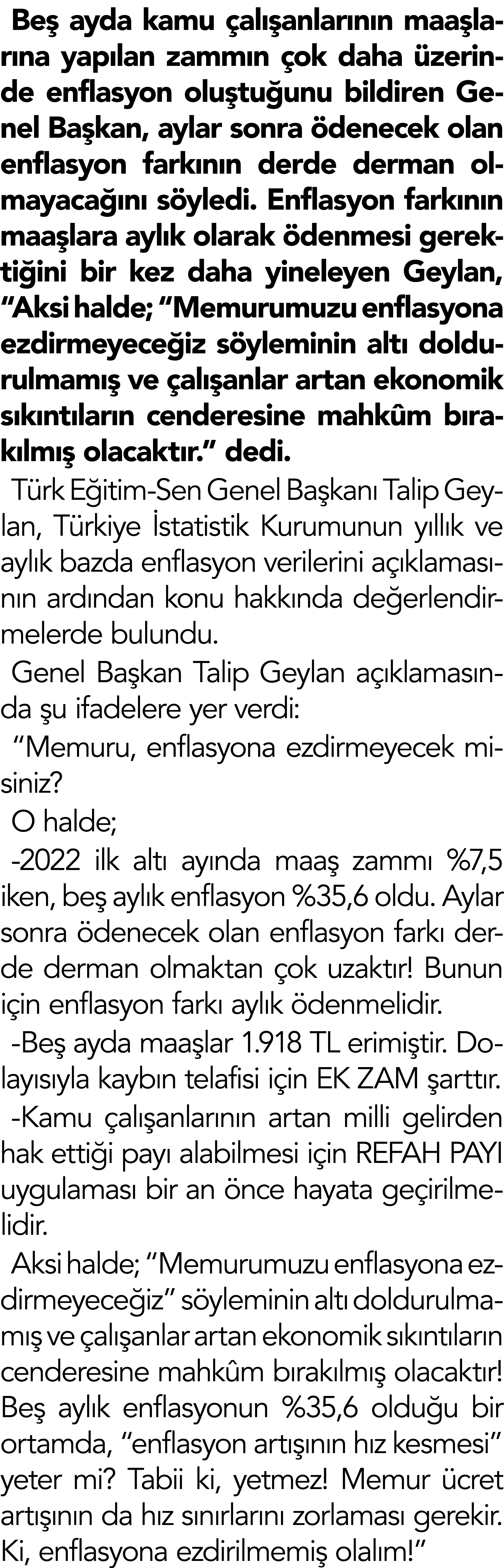 Be ayda kamu  al  anlar n n maa lar na yap lan zamm n  ok daha  zerinde enflasyon olu tu unu bildiren Genel Ba kan, ...