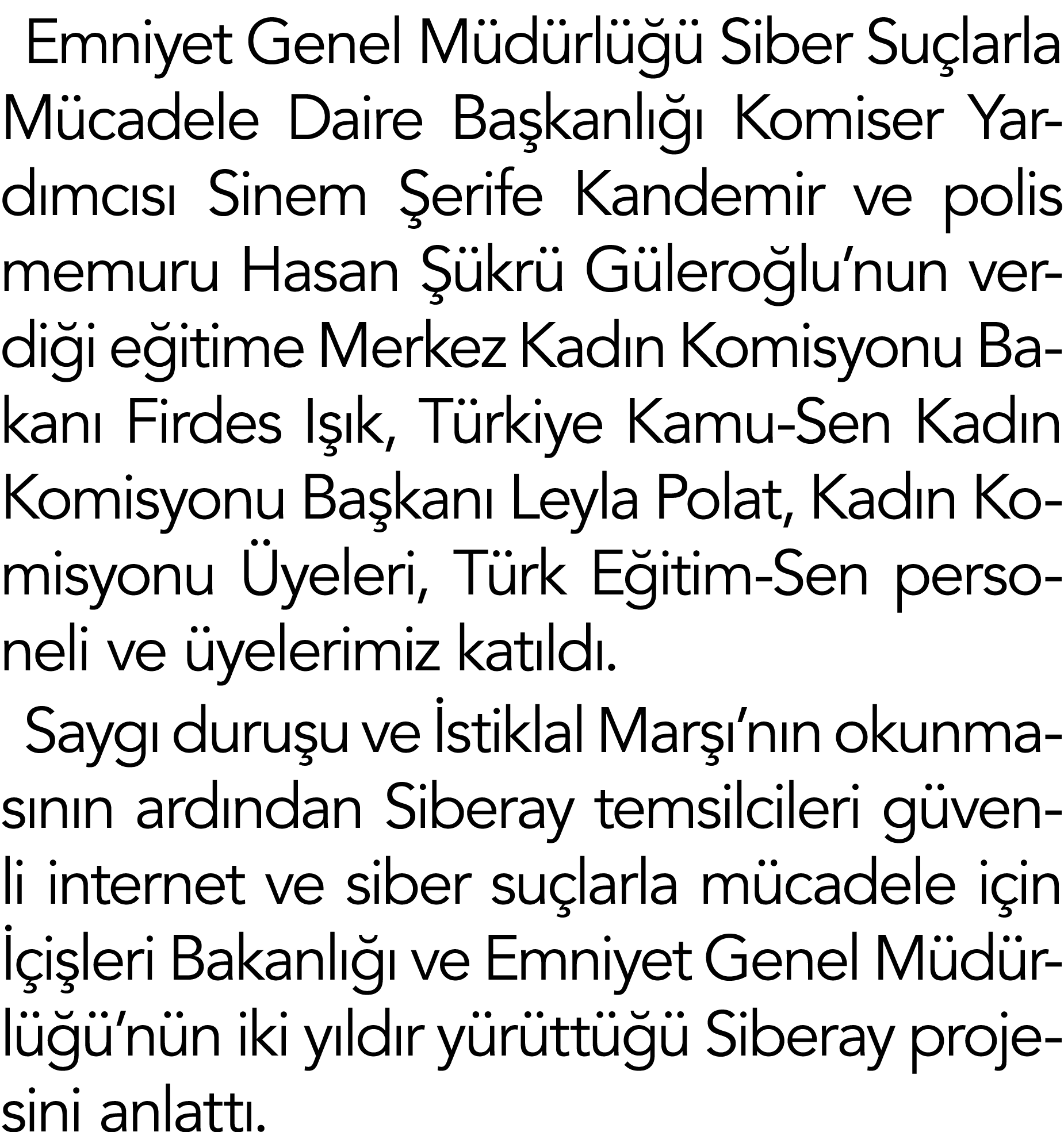 Emniyet Genel M d rl   Siber Su larla M cadele Daire Ba kanl    Komiser Yard mc s  Sinem  erife Kandemir ve polis me...