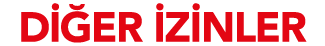 DİĞER İZİNLER