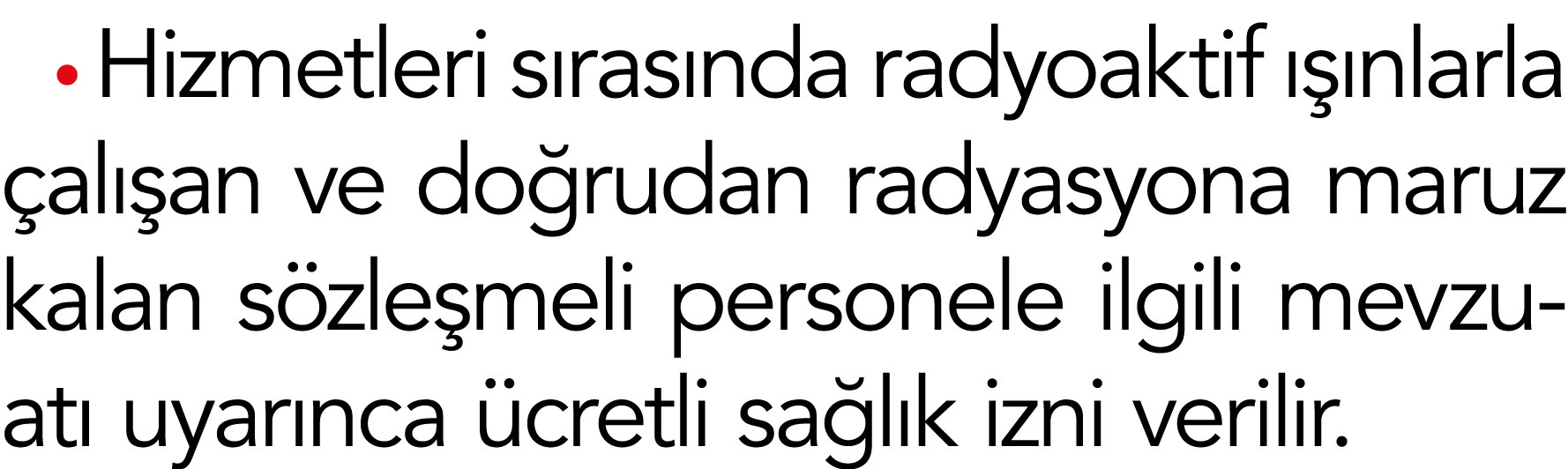  Hizmetleri sırasında radyoaktif ışınlarla çalışan ve doğrudan radyasyona maruz kalan sözleşmeli personele ilgili mev   