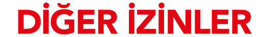 DİĞER İZİNLER