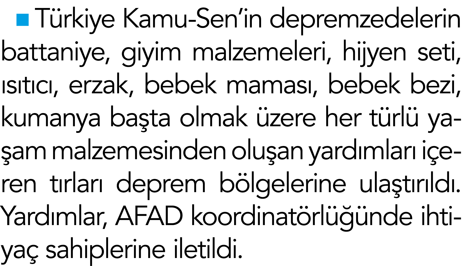  Türkiye Kamu-Sen in depremzedelerin battaniye, giyim malzemeleri, hijyen seti, ısıtıcı, erzak, bebek maması, bebek b   
