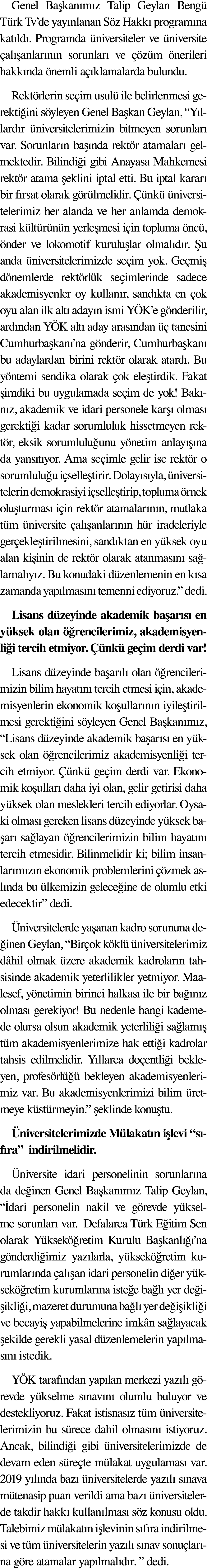 Genel Başkanımız Talip Geylan Bengü Türk Tv de yayınlanan Söz Hakkı programına katıldı  Programda üniversiteler ve ün   