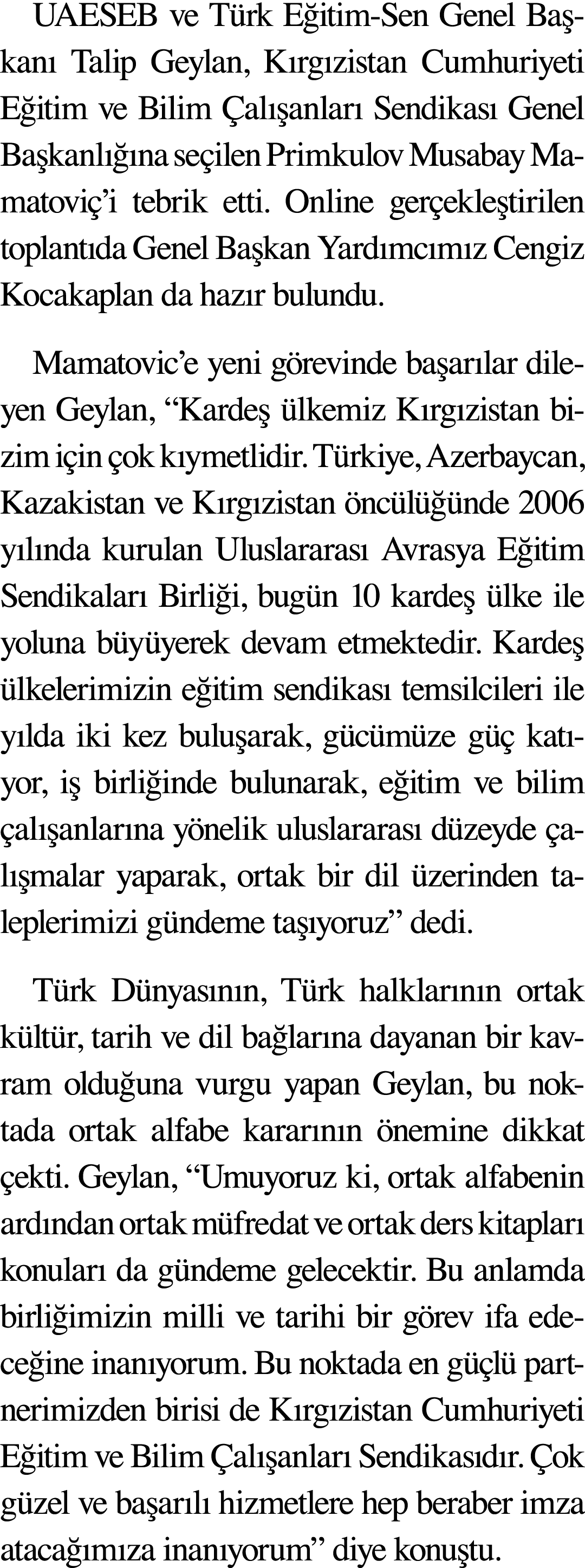 UAESEB ve Türk Eğitim-Sen Genel Başkanı Talip Geylan, Kırgızistan Cumhuriyeti Eğitim ve Bilim Çalışanları Sendikası G   