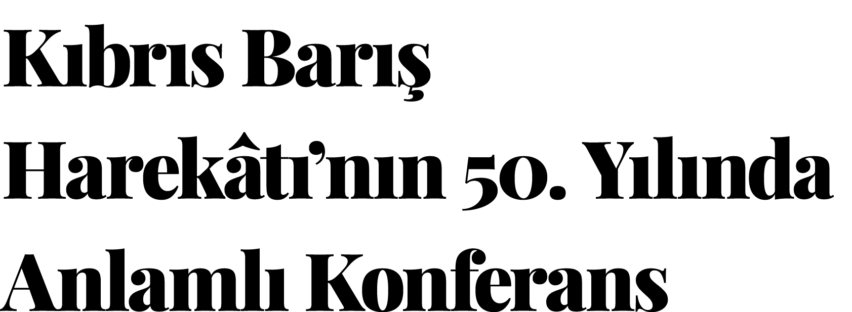 Kıbrıs Barış Harekâtı nın 50  Yılında Anlamlı Konferans