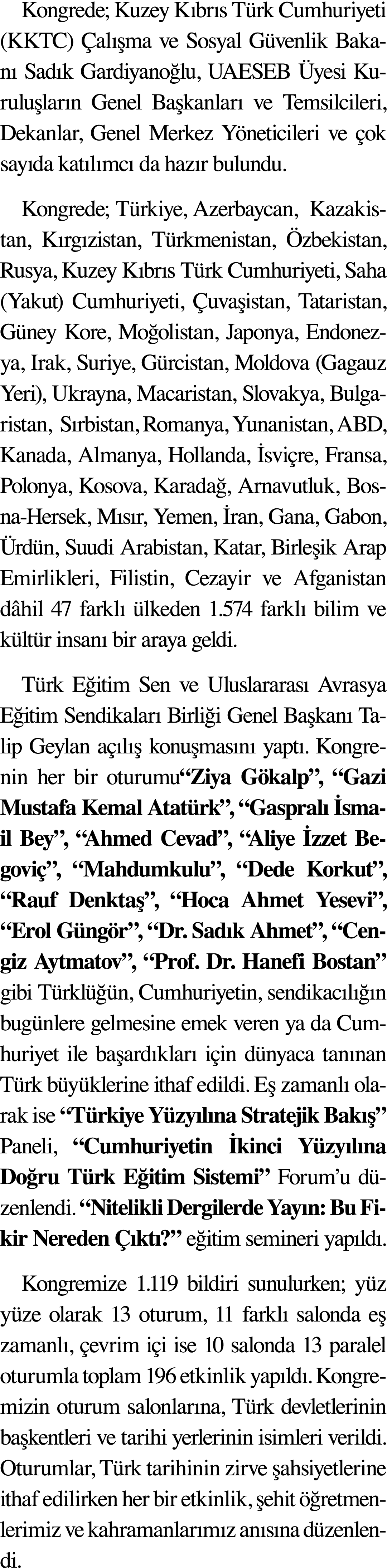 Kongrede; Kuzey Kıbrıs Türk Cumhuriyeti (KKTC) Çalışma ve Sosyal Güvenlik Bakanı Sadık Gardiyanoğlu, UAESEB Üyesi Kur   