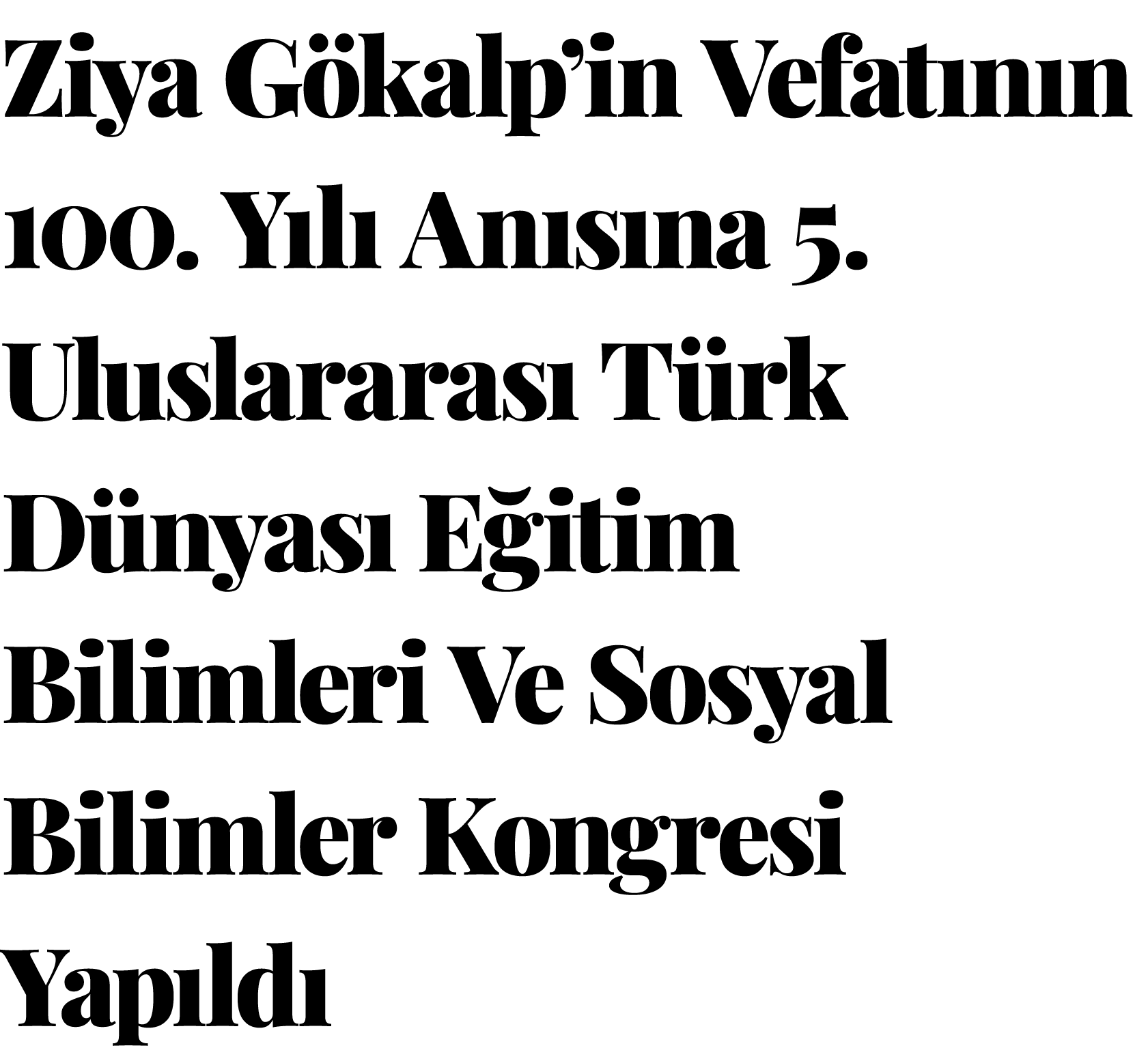 Ziya Gökalp in Vefatının 100  Yılı Anısına 5  Uluslararası Türk Dünyası Eğitim Bilimleri Ve Sosyal Bilimler Kongresi    