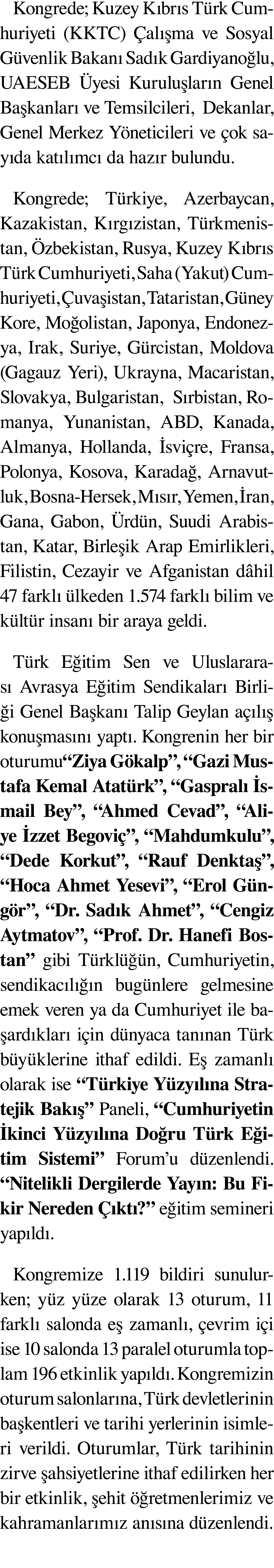 Kongrede; Kuzey Kıbrıs Türk Cumhuriyeti (KKTC) Çalışma ve Sosyal Güvenlik Bakanı Sadık Gardiyanoğlu, UAESEB Üyesi Kur   