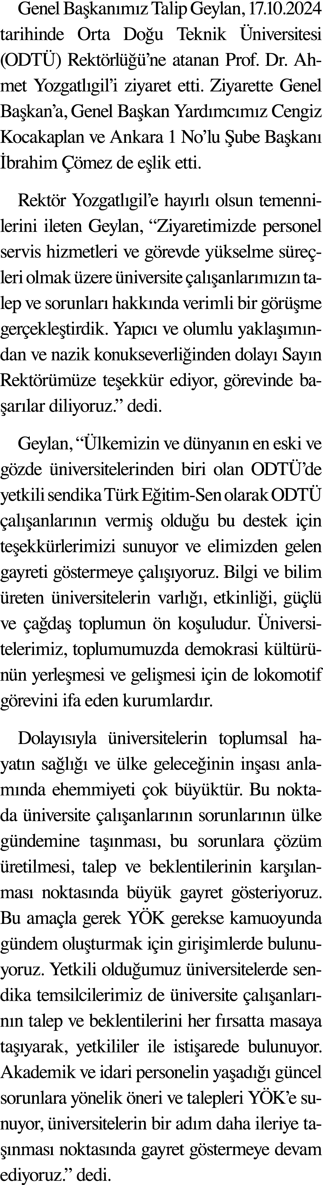 Genel Başkanımız Talip Geylan, 17 10 2024 tarihinde Orta Doğu Teknik Üniversitesi (ODTÜ) Rektörlüğü ne atanan Prof  D   