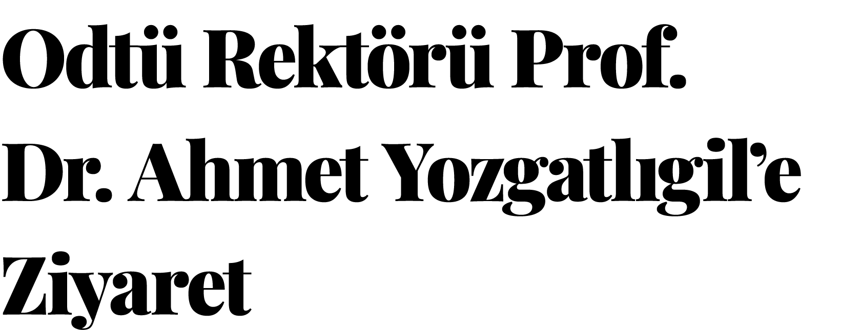 Odtü Rektörü Prof  Dr  Ahmet Yozgatlıgil e Ziyaret