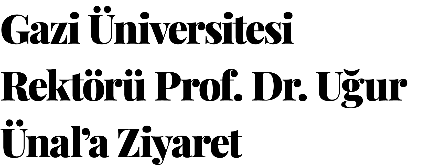  Gazi Üniversitesi Rektörü Prof  Dr  Uğur Ünal a Ziyaret