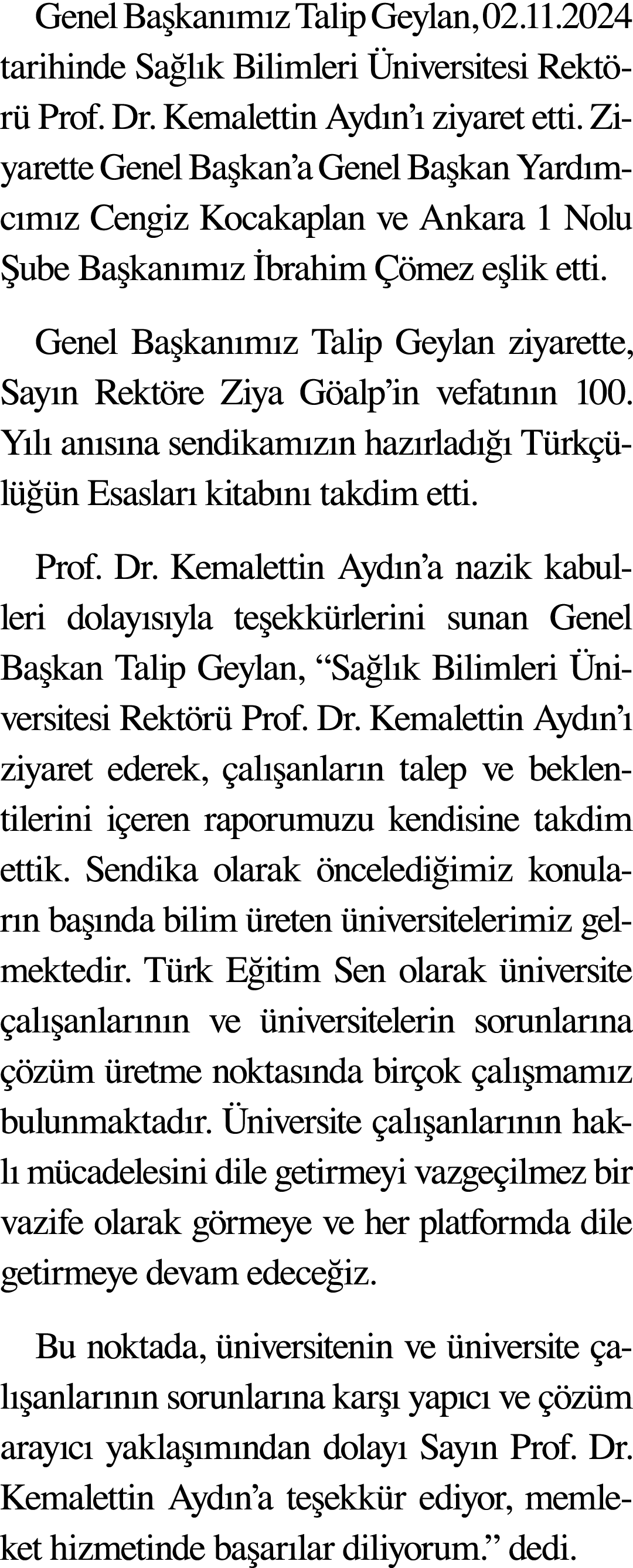 Genel Başkanımız Talip Geylan, 02 11 2024 tarihinde Sağlık Bilimleri Üniversitesi Rektörü Prof  Dr  Kemalettin Aydın    
