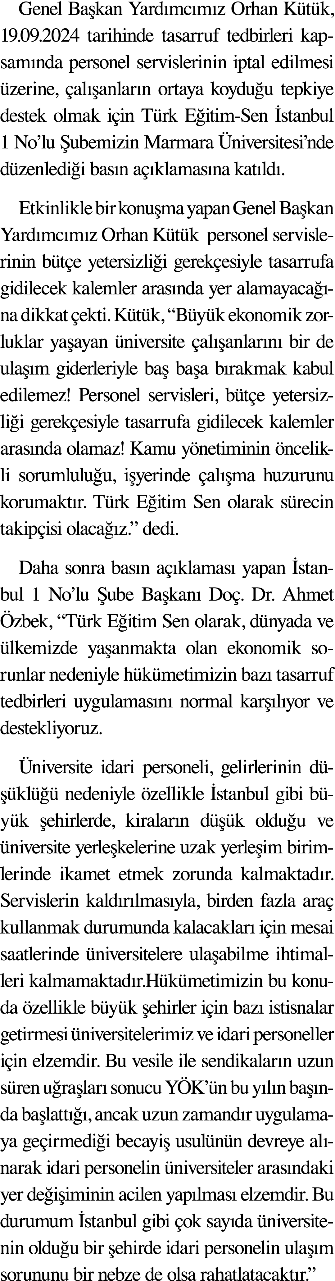 Genel Başkan Yardımcımız Orhan Kütük, 19 09 2024 tarihinde tasarruf tedbirleri kapsamında personel servislerinin ipta   
