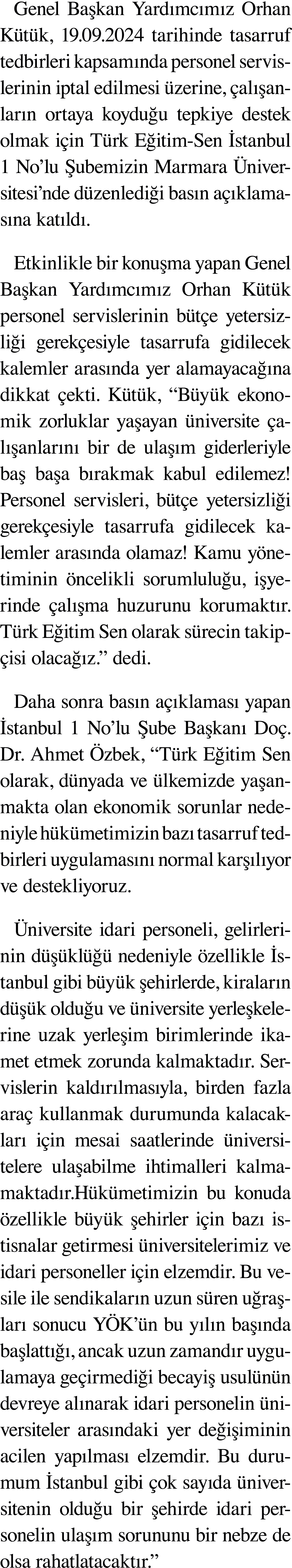 Genel Başkan Yardımcımız Orhan Kütük, 19 09 2024 tarihinde tasarruf tedbirleri kapsamında personel servislerinin ipta   
