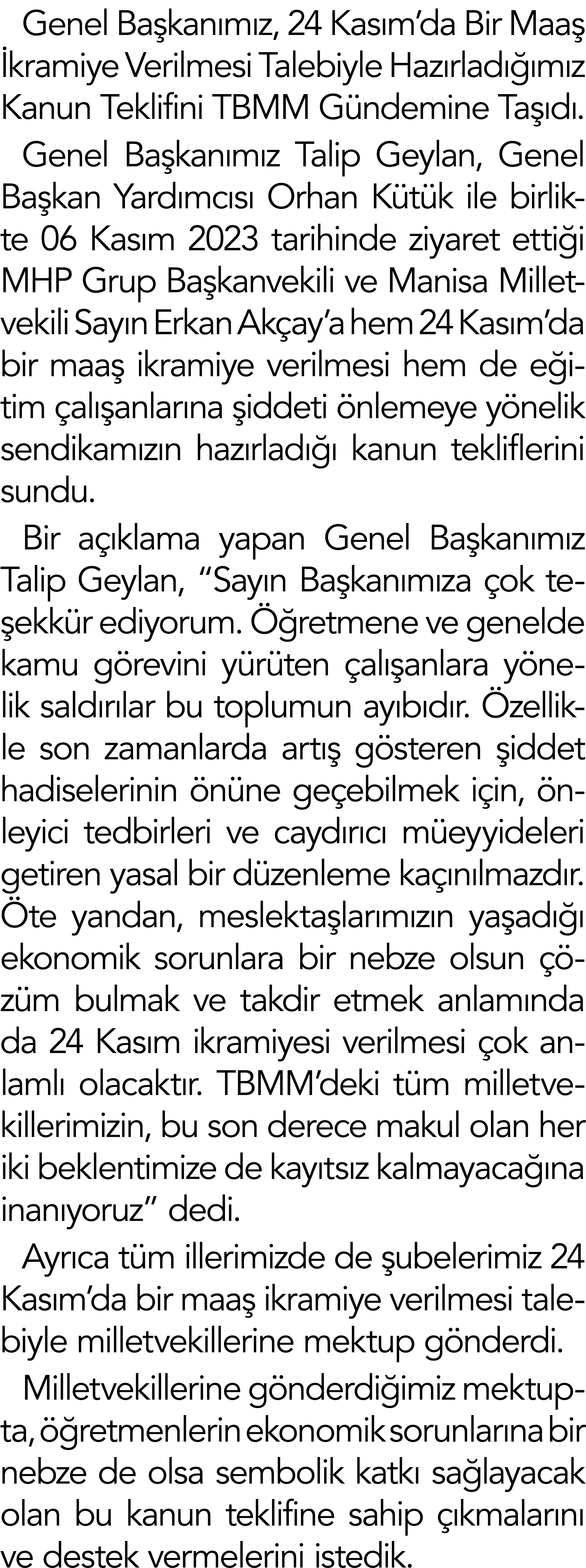 Genel Başkanımız, 24 Kasım da Bir Maaş İkramiye Verilmesi Talebiyle Hazırladığımız Kanun Teklifini TBMM Gündemine Taş   