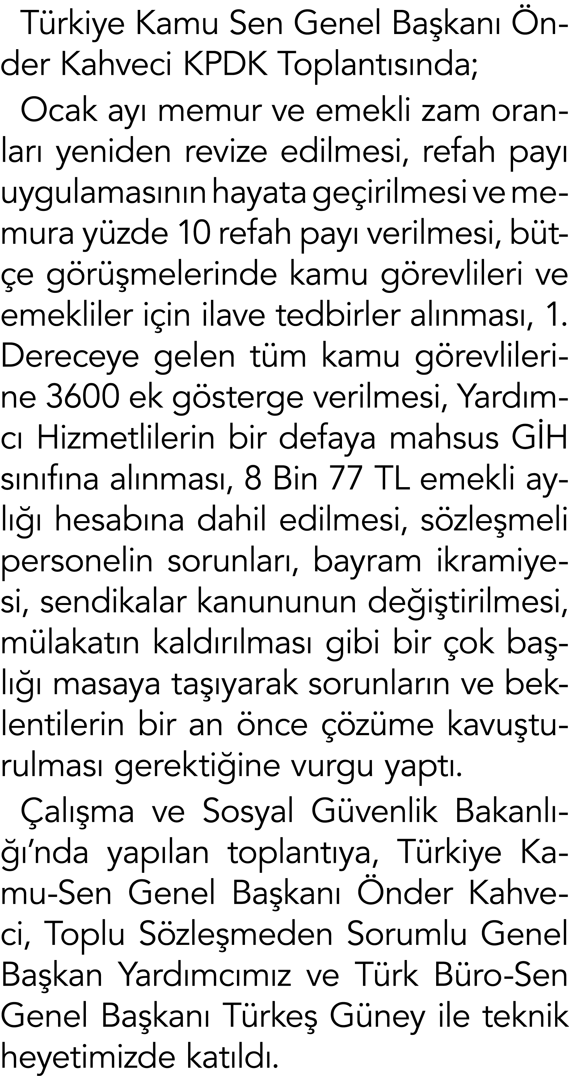  Türkiye Kamu Sen Genel Başkanı Önder Kahveci KPDK Toplantısında; Ocak ayı memur ve emekli zam oranları yeniden reviz   