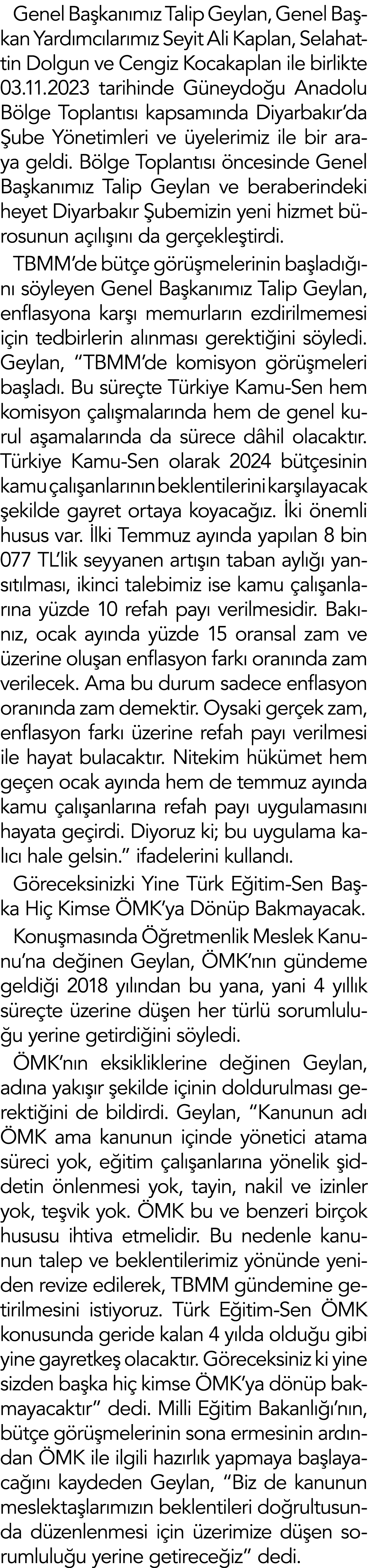 Genel Başkanımız Talip Geylan, Genel Başkan Yardımcılarımız Seyit Ali Kaplan, Selahattin Dolgun ve Cengiz Kocakaplan    