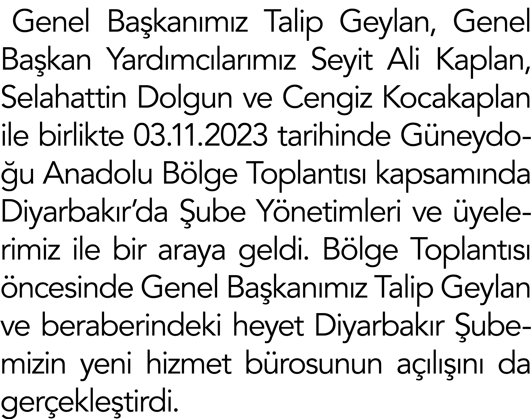Genel Başkanımız Talip Geylan, Genel Başkan Yardımcılarımız Seyit Ali Kaplan, Selahattin Dolgun ve Cengiz Kocakaplan    