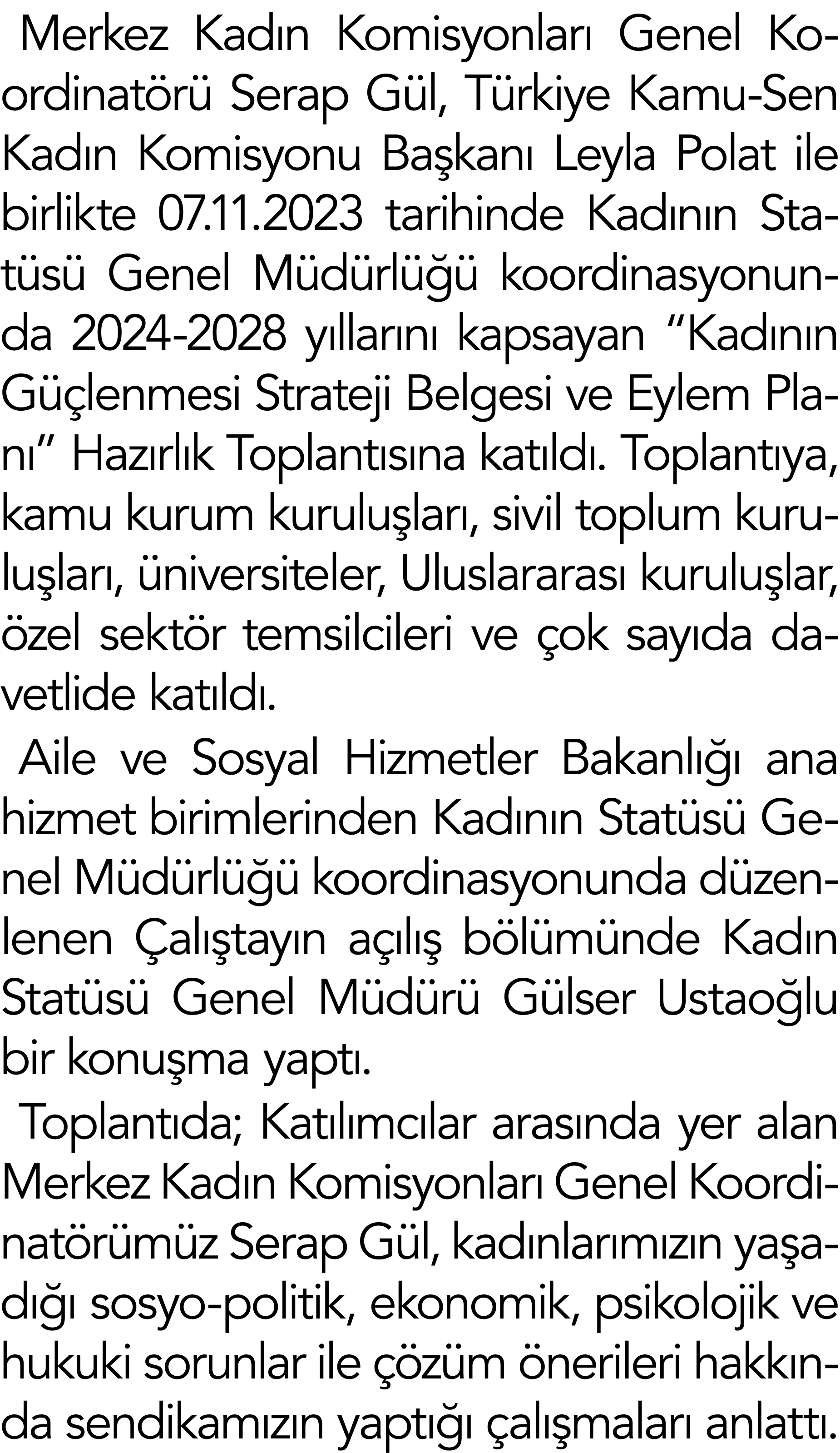 Merkez Kadın Komisyonları Genel Koordinatörü Serap Gül, Türkiye Kamu-Sen Kadın Komisyonu Başkanı Leyla Polat ile birl   