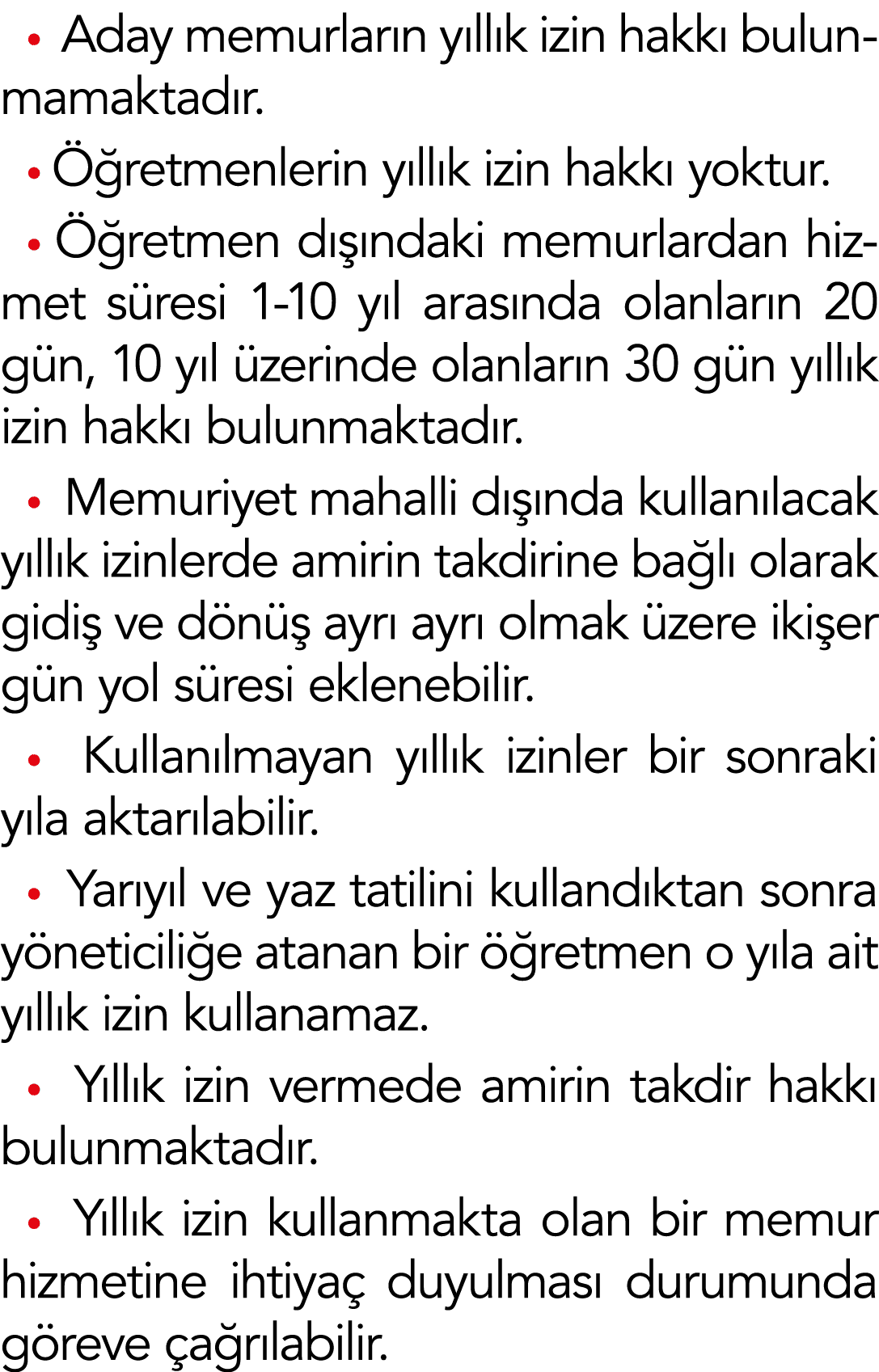   Aday memurların yıllık izin hakkı bulunmamaktadır   Öğretmenlerin yıllık izin hakkı yoktur   Öğretmen dışındaki mem   
