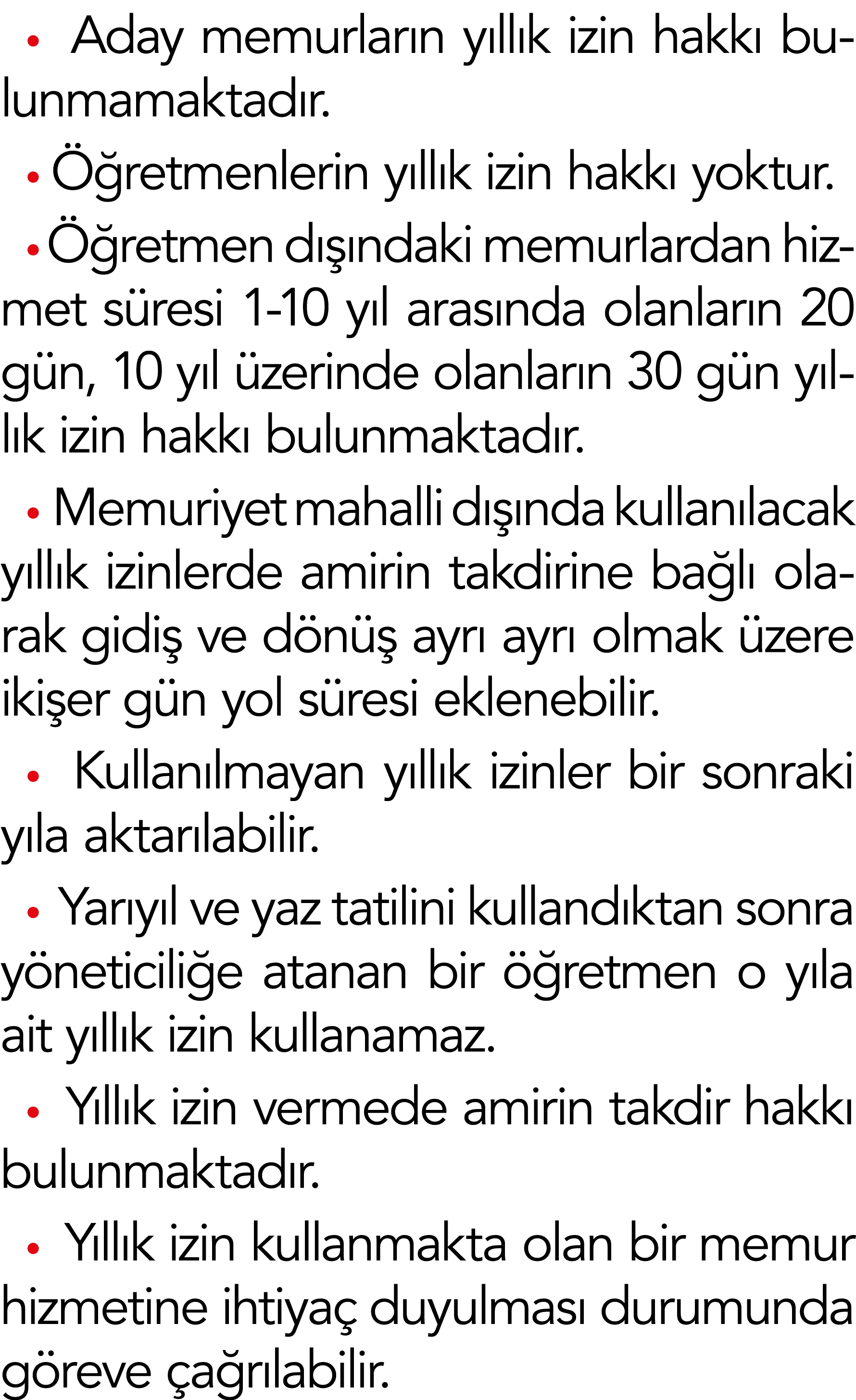  Aday memurların yıllık izin hakkı bulunmamaktadır   Öğretmenlerin yıllık izin hakkı yoktur   Öğretmen dışındaki mem   